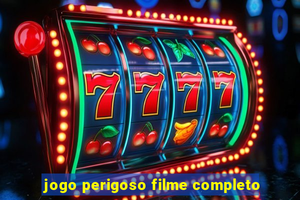 jogo perigoso filme completo